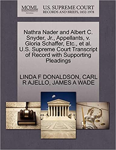 okumak Nathra Nader and Albert C. Snyder, Jr., Appellants, v. Gloria Schaffer, Etc., et al. U.S. Supreme Court Transcript of Record with Supporting Pleadings