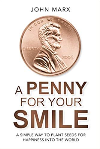 okumak A Penny For Your Smile: A simple way to plant seeds for happiness into the world