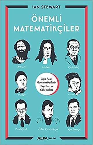 okumak Önemli Matematikçiler: Çığır Açan Matematikçilerin Hayatları ve Çalışmaları