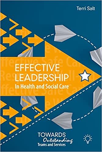 Effective Leadership in Health and Social Care: Towards Outstanding Teams and Services