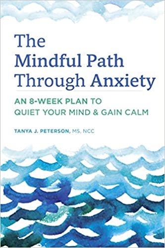 okumak The Mindful Path Through Anxiety: An 8-Week Plan to Quiet Your Mind &amp; Gain Calm