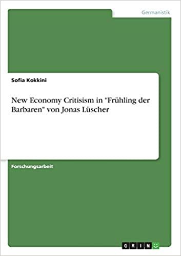 okumak New Economy Critisism in &quot;Frühling der Barbaren&quot; von Jonas Lüscher