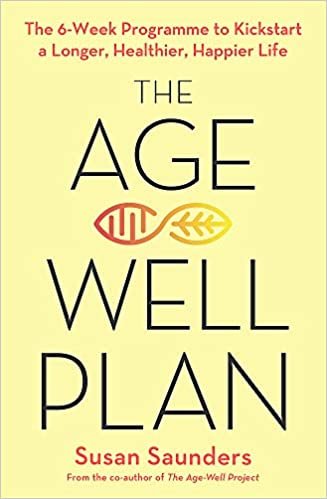 okumak The Age-Well Plan: The 6-Week Programme to Kickstart a Longer, Healthier, Happier Life