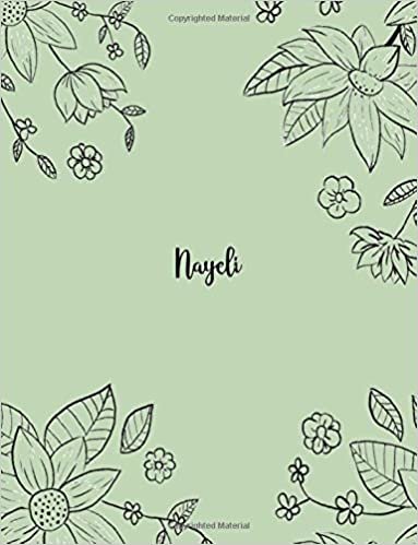 okumak Nayeli: 110 Ruled Pages 55 Sheets 8.5x11 Inches Pencil draw flower Green Design for Notebook / Journal / Composition with Lettering Name, Nayeli