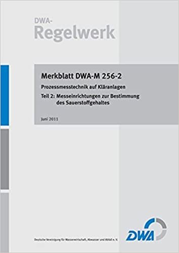 okumak Merkblatt DWA-M 256-2 Prozessmesstechnik auf Kläranlagen, Teil 2: Messeinrichtungen zur Bestimmung des Sauerstoffgehaltes (DWA-Regelwerk)