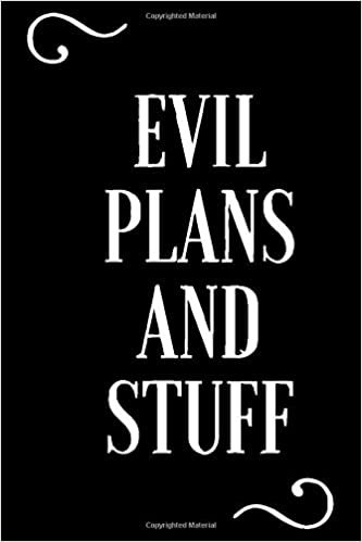Evil Plans and Stuff: Funny Notebooks for Adults Blank Lined Journal For Women,Men,Coworkers,Friends,Office Gag Gift, Notebook, Journal, Diary