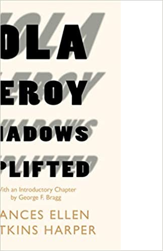 okumak Iola Leroy - Shadows Uplifted: With an Introductory Chapter by George F. Bragg