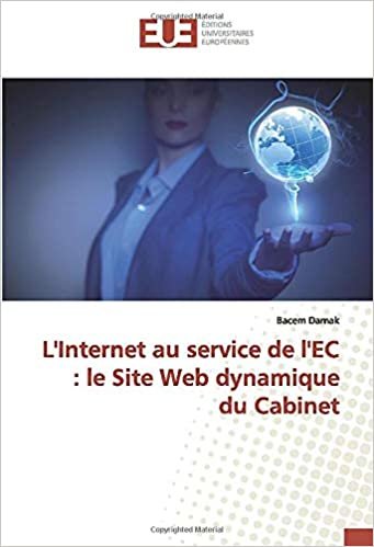 okumak L&#39;Internet au service de l&#39;EC : le Site Web dynamique du Cabinet (OMN.UNIV.EUROP.)