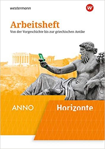 okumak Horizonte / ANNO 1. Arbeitsheft: Von der Vorgeschichte bis zur griechischen Antike. Ausgabe 2019