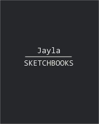okumak Jayla Sketchbook: 140 Blank Sheet 8x10 inches for Write, Painting, Render, Drawing, Art, Sketching and Initial name on Matte Black Color Cover , Jayla Sketchbook