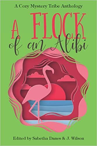 okumak A Flock of an Alibi (A Cozy Mystery Tribe Anthology, Band 1)