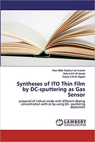 okumak Syntheses of ITO Thin Film by DC-sputtering as Gas Sensor: prepared of indium oxide with different doping concentration with sn by using DC- sputtering deposition