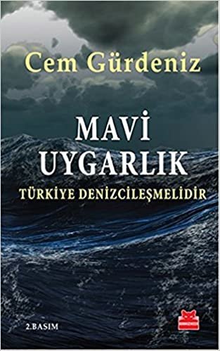 okumak Mavi Uygarlık - Türkiye Denizcileşmelidir