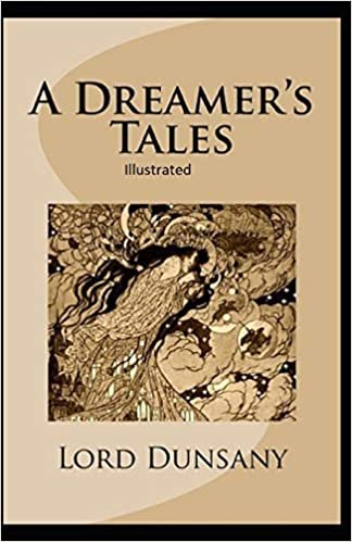 okumak A Dreamer&#39;s Tales: Illustrated