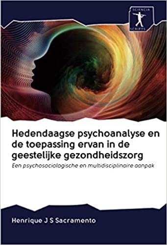okumak Hedendaagse psychoanalyse en de toepassing ervan in de geestelijke gezondheidszorg: Een psychosociologische en multidisciplinaire aanpak