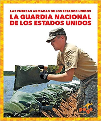 okumak La Guardia Nacional de Los Estados Unidos (U.S. National Guard) (Las Fuerzas Armadas De Los Estados Unidos/ U.s. Armed Forces)