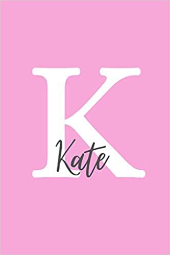 okumak Letter &quot;K&quot; is for Kate | Kate Name Journal Notebook: Personalized journal notebook or diary and Kate name gift