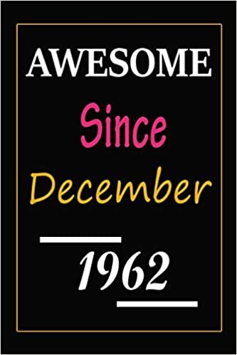 okumak Awesome Since December 1962: Birthday Gift for men and Women who Born in December 1962, Birthday Card Alternative for Men &amp; women