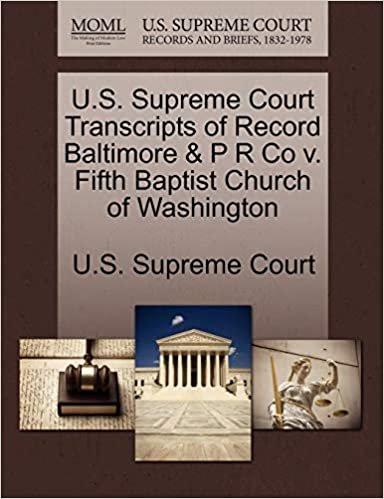 okumak U.S. Supreme Court Transcripts of Record Baltimore &amp; P R Co v. Fifth Baptist Church of Washington