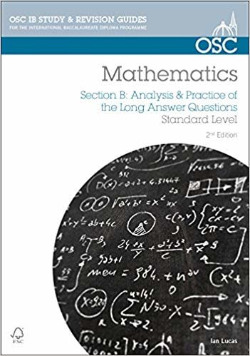 okumak IB Mathematics: Analysis &amp; Practice of the Long Answer Questions : For Exams from May 2014 Section B