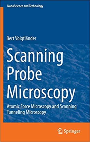 okumak Scanning Probe Microscopy : Atomic Force Microscopy and Scanning Tunneling Microscopy