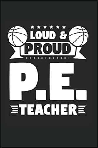 okumak Loud &amp; Proud P.E. Teacher: P.E. Teacher &amp; Teaching Notebook 6&#39; x 9&#39; Physical Education Gift for &amp; Teacher