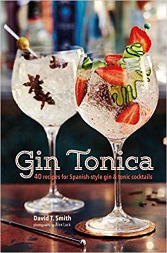 okumak Gin Tonica : 40 Recipes for Spanish-Style Gin and Tonic Cocktails