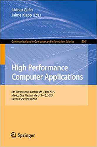 okumak High Performance Computer Applications: 6th International Conference, ISUM 2015, Mexico City, Mexico, March 9-13, 2015, Revised Selected Papers (Communications in Computer and Information Science)