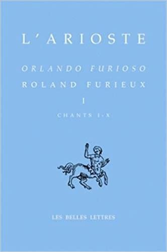 okumak L&#39;Arioste, Roland Furieux - Orlando Furioso T. I: 1 (Bibliotheque Italienne)