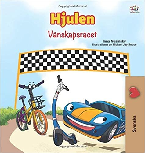 okumak The Wheels -The Friendship Race (Swedish Children&#39;s Book) (Swedish Bedtime Collection)