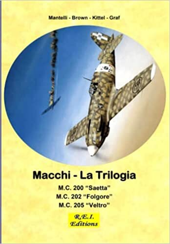 Macchi - La Trilogia: M.C. 200 - M.C. 202 - M.C. 205 (Italian Edition)
