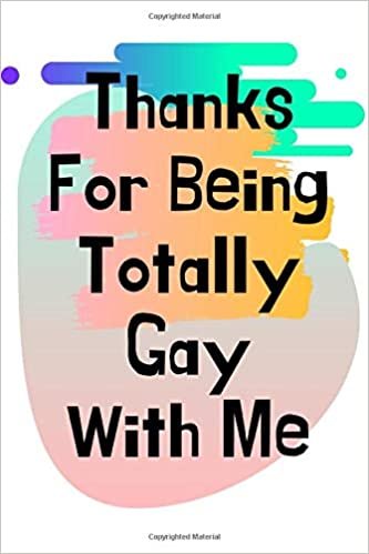 okumak Thanks For Being Totally Gay With Me: LGBT Gifts,LGBT Anniversary Gifts,Gay Boyfriend Gifts,Gay Boyfriend Birthday Gifts,Gay Marriage Gifts, Gay Gifts for Men, Gay Couple Gifts