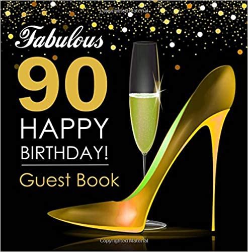 okumak Fabulous 90 Happy Birthday Guest Book: 90th Birthday Guest Book for Women with Gold Stiletto &amp; Champagne Cover, Large Message Book/Keepsake Gift for 90th Birthday Party