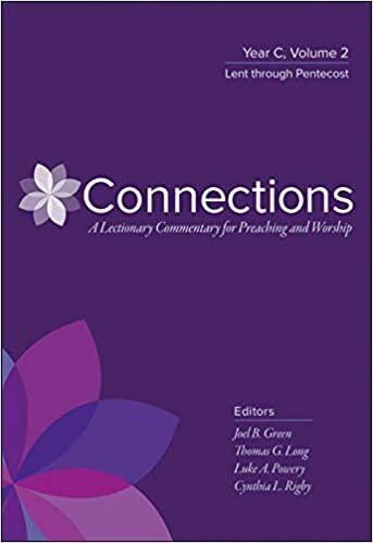 okumak Connections: A Lectionary Commentary for Preaching and Worship: Year C, Volume 2, Lent Through Pentecost