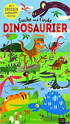 okumak Suche und finde Dinosaurier: Ein Ausklappbuch
