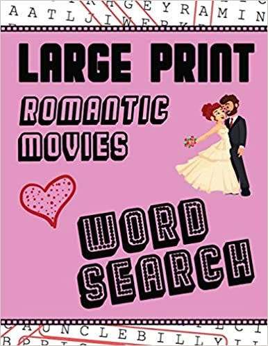 okumak Large Print Romantic Movies Word Search: With Love Pictures | Extra-Large, For Adults &amp; Seniors | Have Fun Solving These Hollywood Romance Film Word Find Puzzles!