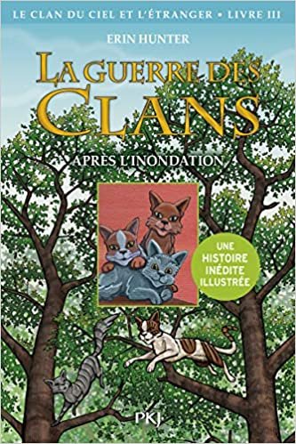 okumak La guerre des Clans illustrée - Cycle IV Le clan du Ciel et l&#39;étranger - tome 3 Après l&#39;inondation (3) (Hors collection sériel, Band 3)