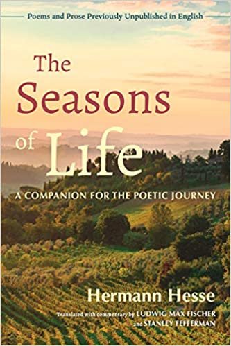 okumak The Seasons of Life: A Companion for the Poetic Journey--Poems and Prose Previously Unpublished in English