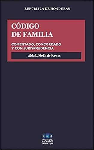 Código de Familia de la República de Honduras: Comentarios y Jurisprudencia Comparada