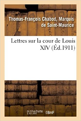 okumak Saint-Maurice-T-F, d: Lettres Sur La Cour de Louis XIV (Histoire)