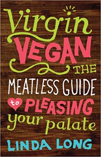 okumak Virgin Vegane : The Meatless Guide to Pleasing Your Palate