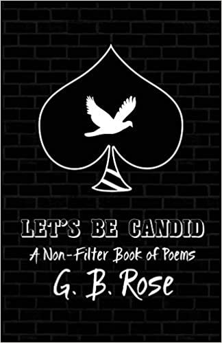 okumak LET&#39;S BE CANDID: A Non-Filter Book Of Poems