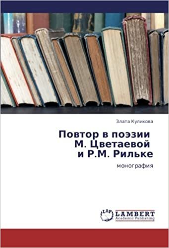 okumak Povtor v poezii   M. Tsvetaevoy   i R.M. Ril&#39;ke: monografiya