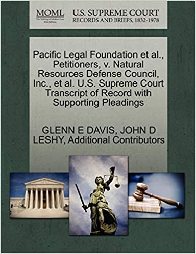 okumak Pacific Legal Foundation et al., Petitioners, v. Natural Resources Defense Council, Inc., et al. U.S. Supreme Court Transcript of Record with Supporting Pleadings