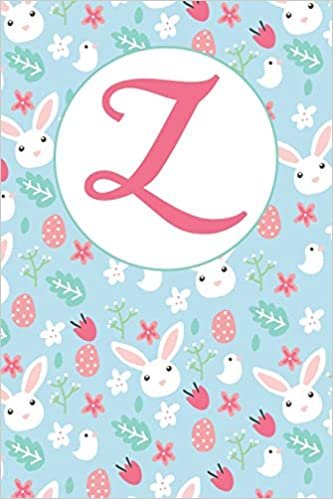 okumak Z: Letter Z Journal, Easter Bunnies, Eggs, Chicks, and Flowers, Personalized Notebook Monogram Initial, 6 x 9