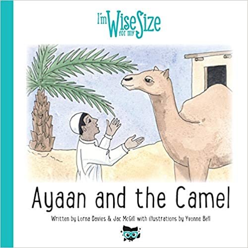 okumak Ayaan and the Camel (Wise for My Size)