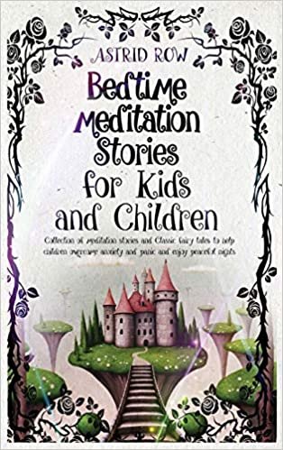 okumak Bedtime Meditation Stories for Kids and Children: Collection of meditation stories and classic fairy tales to help children overcome anxiety and panic ... peaceful nights. (Bedtime Stories, Band 1)