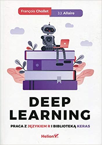 okumak Deep Learning Praca z jezykiem R i biblioteka Keras