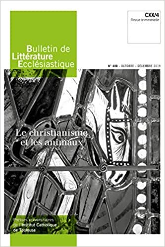 okumak Bulletin de Littérature Ecclésiastique n°480 - Octobre-décembre 2019: Le christianisme et les animaux, CXX/4 (ART.REV.CHRIST.)