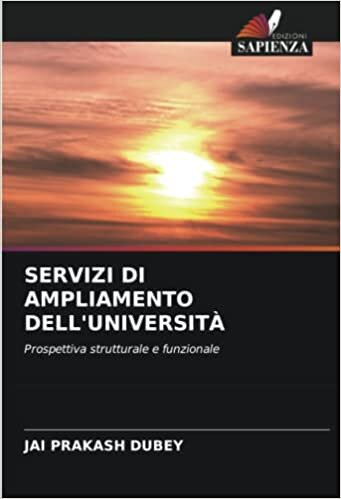 SERVIZI DI AMPLIAMENTO DELL'UNIVERSITÀ: Prospettiva strutturale e funzionale (Italian Edition)